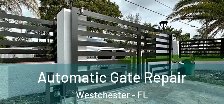 Automatic Gate Repair Westchester - FL