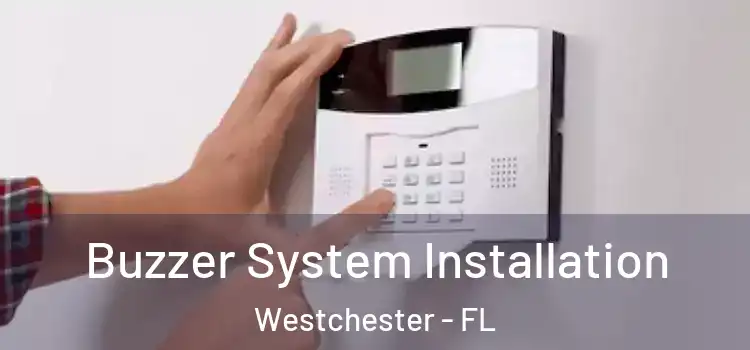 Buzzer System Installation Westchester - FL